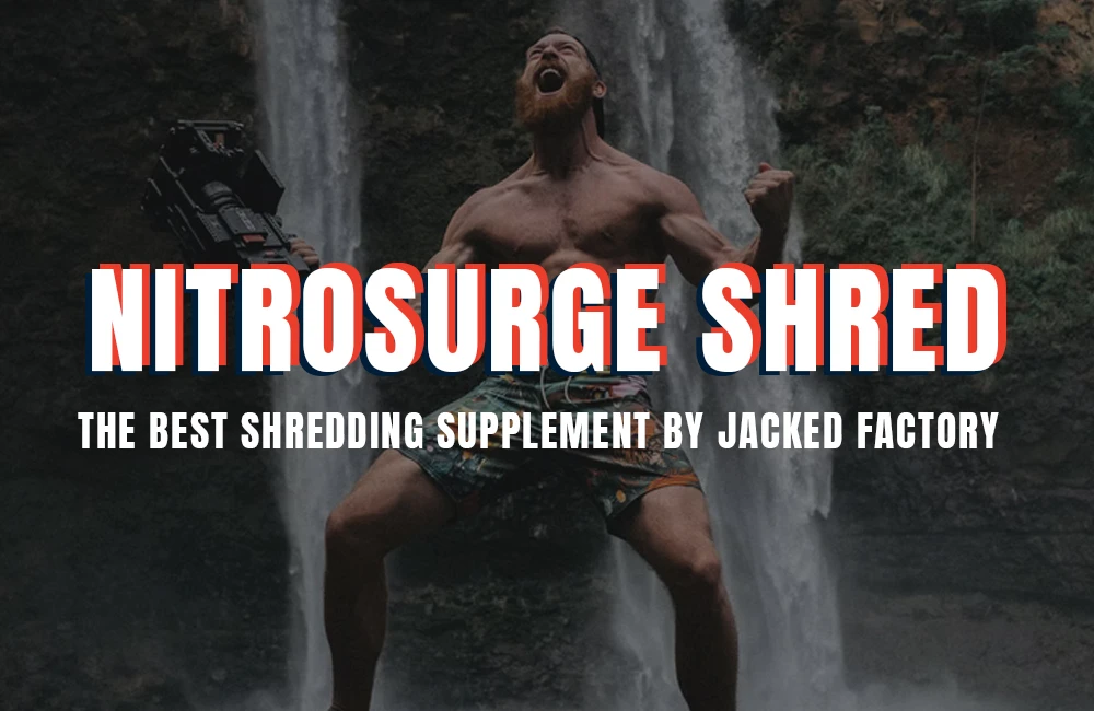 NitroSurge Shred: The Best Shredding Supplement by Jacked Factory post thumbnail image