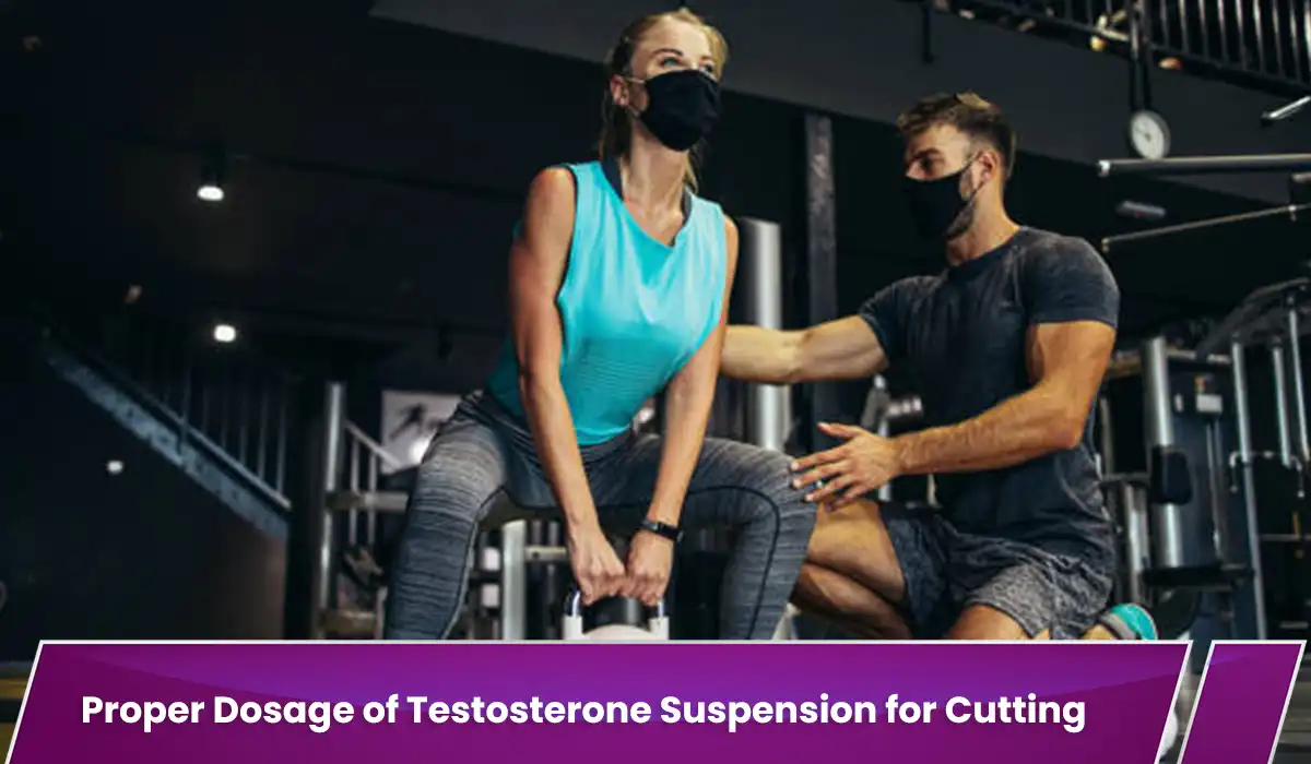 Proper Dosage of Testosterone Suspension for Cutting
